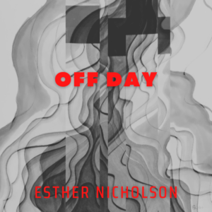 Off Day - by Esther Nicholson