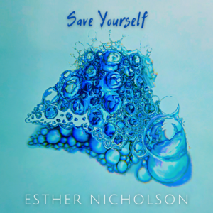 Save Yourself - by Esther Nicholson