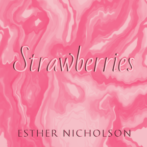 Strawberries - by Esther Nicholson